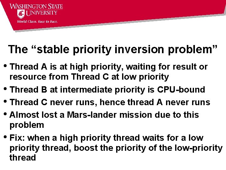 The “stable priority inversion problem” • Thread A is at high priority, waiting for The “stable priority inversion problem” • Thread A is at high priority, waiting for
