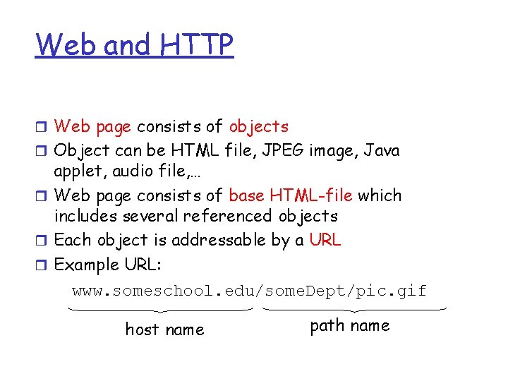 Web and HTTP r Web page consists of objects r Object can be HTML