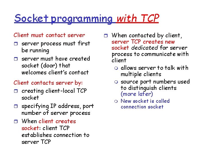 Socket programming with TCP Client must contact server r server process must first be