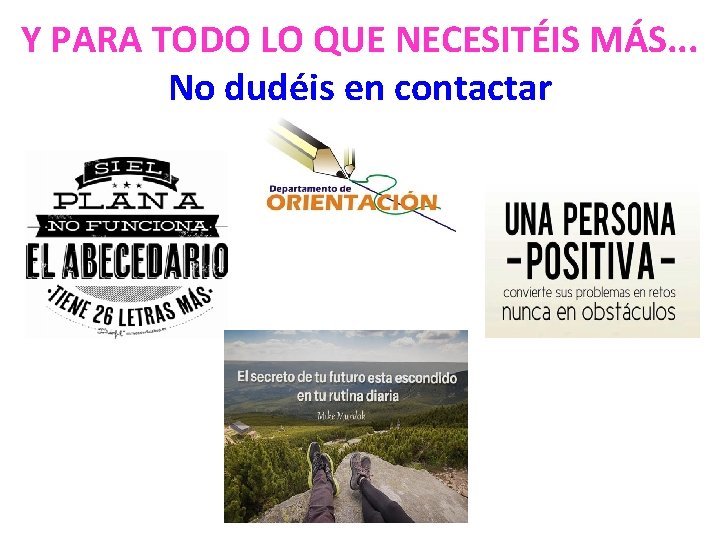 Y PARA TODO LO QUE NECESITÉIS MÁS. . . No dudéis en contactar 