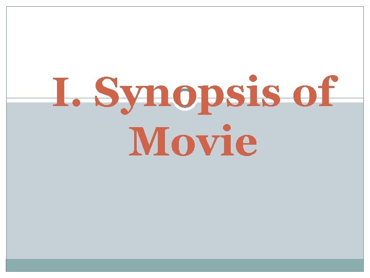 I. Synopsis of Movie 