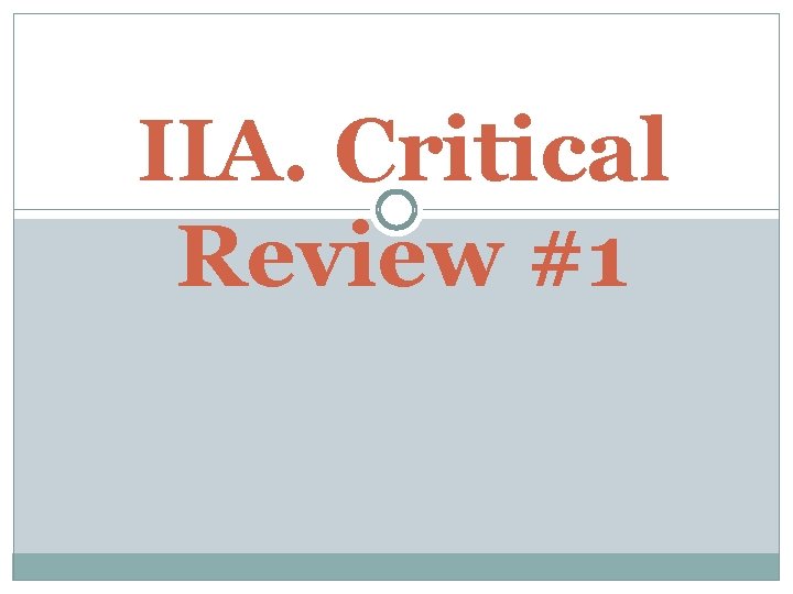IIA. Critical Review #1 