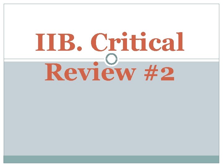 IIB. Critical Review #2 