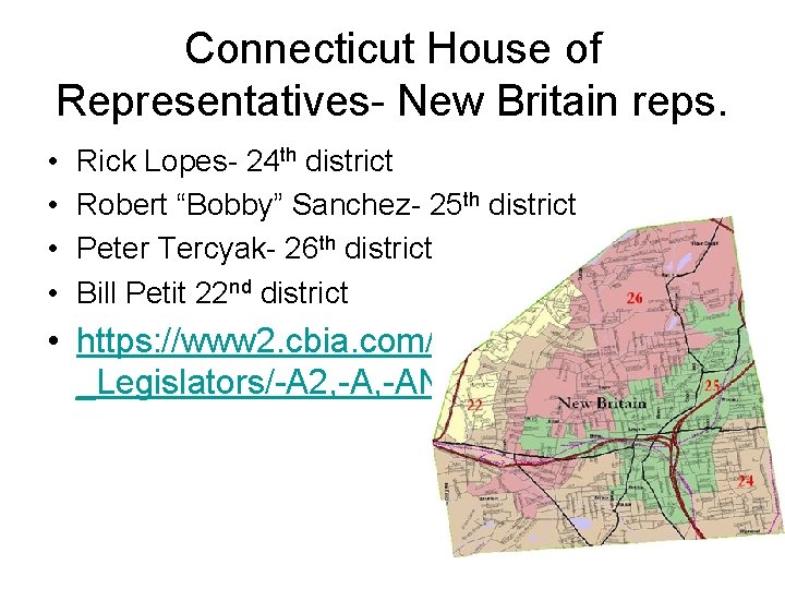 Connecticut House of Representatives- New Britain reps. • • Rick Lopes- 24 th district