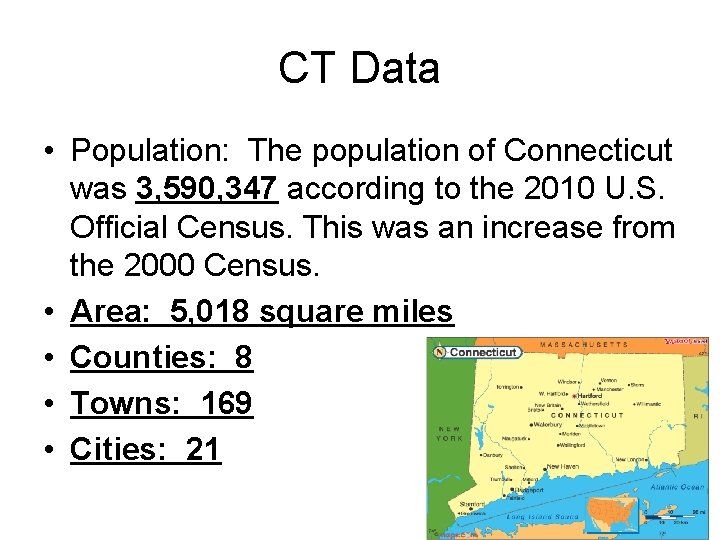 CT Data • Population: The population of Connecticut was 3, 590, 347 according to