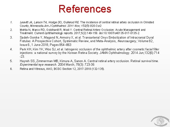 References 1. 2. 3. 4. 5. 6. Leavitt JA, Larson TA, Hodge DO, Gullerud