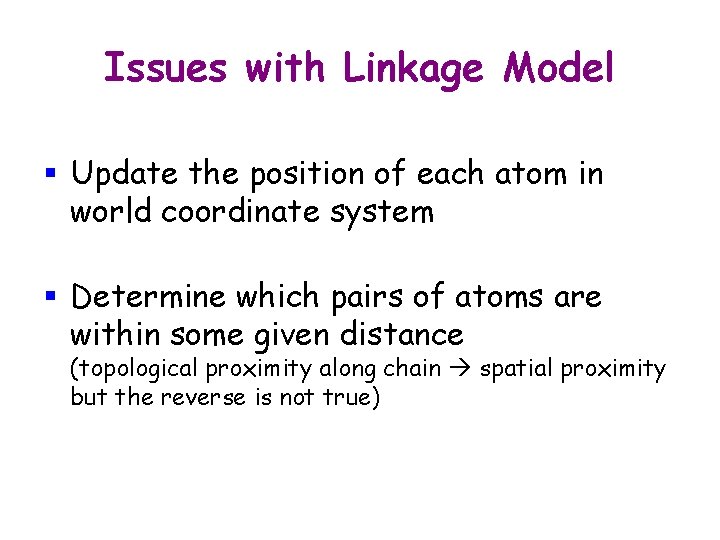 Issues with Linkage Model § Update the position of each atom in world coordinate