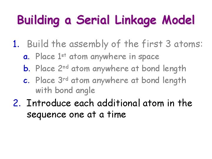 Building a Serial Linkage Model 1. Build the assembly of the first 3 atoms: