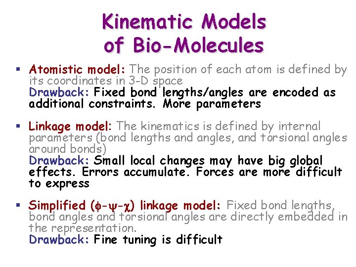 Kinematic Models of Bio-Molecules § Atomistic model: The position of each atom is defined