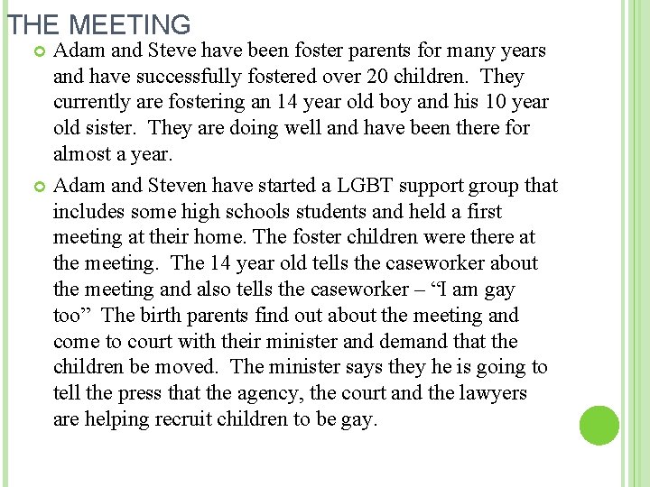 THE MEETING Adam and Steve have been foster parents for many years and have