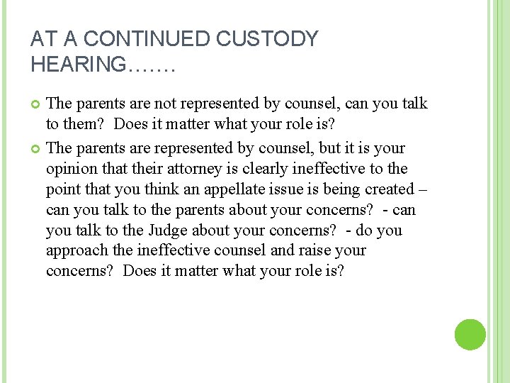 AT A CONTINUED CUSTODY HEARING……. The parents are not represented by counsel, can you