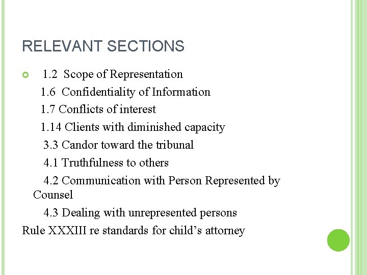 RELEVANT SECTIONS 1. 2 Scope of Representation 1. 6 Confidentiality of Information 1. 7