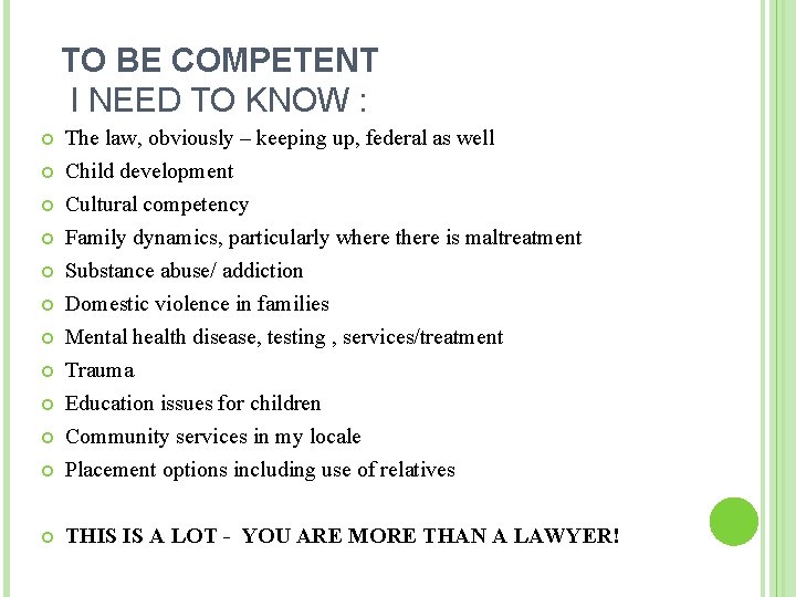 TO BE COMPETENT I NEED TO KNOW : The law, obviously – keeping up,