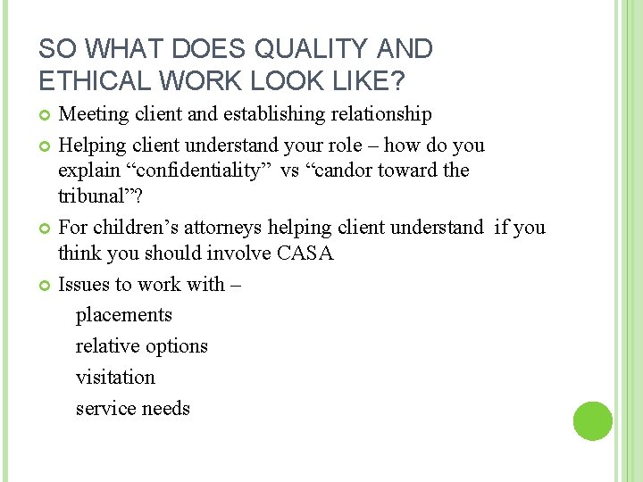 SO WHAT DOES QUALITY AND ETHICAL WORK LOOK LIKE? Meeting client and establishing relationship