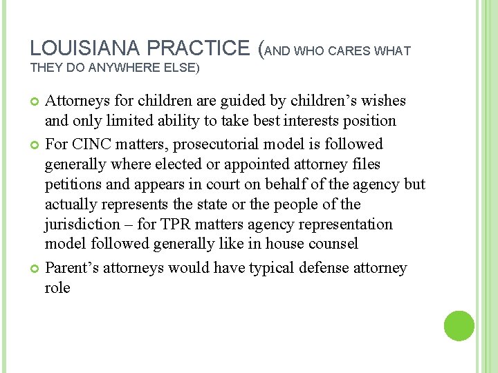 LOUISIANA PRACTICE (AND WHO CARES WHAT THEY DO ANYWHERE ELSE) Attorneys for children are