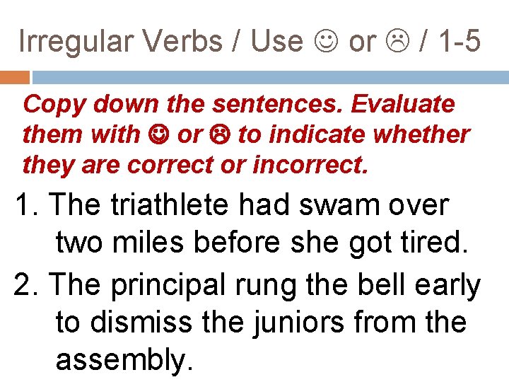 Irregular Verbs Use or 1 5 Copy down