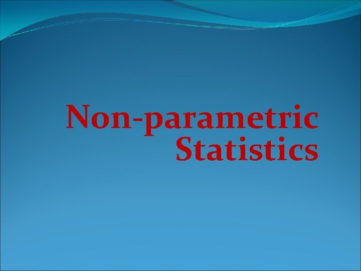Non-parametric Statistics 