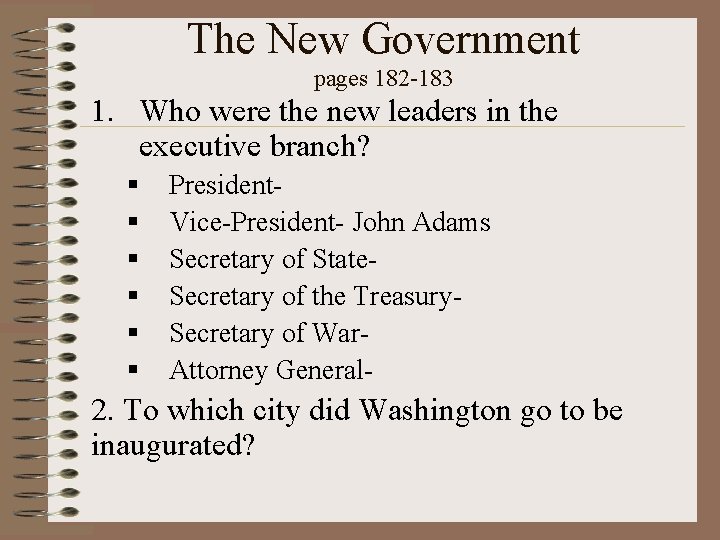 The New Government pages 182 -183 1. Who were the new leaders in the