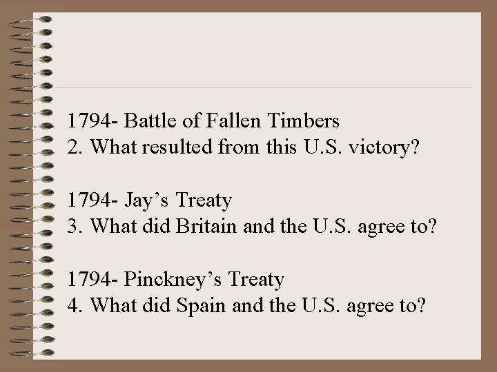 1794 - Battle of Fallen Timbers 2. What resulted from this U. S. victory?