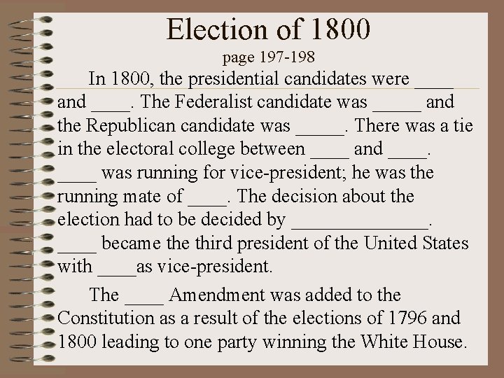 Election of 1800 page 197 -198 In 1800, the presidential candidates were ____ and