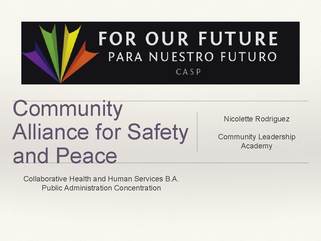 Community Alliance for Safety and Peace Collaborative Health and Human Services B. A. Public