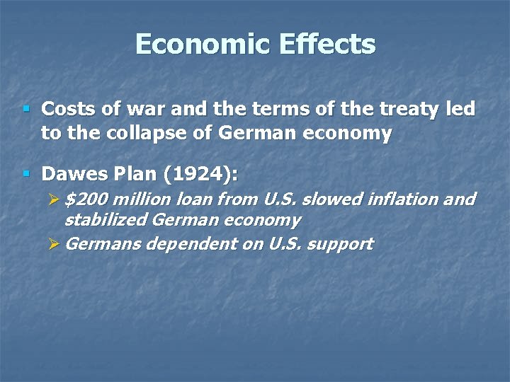 Economic Effects § Costs of war and the terms of the treaty led to
