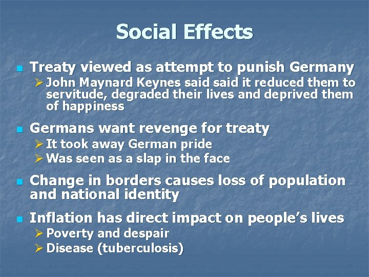 Social Effects n Treaty viewed as attempt to punish Germany Ø John Maynard Keynes