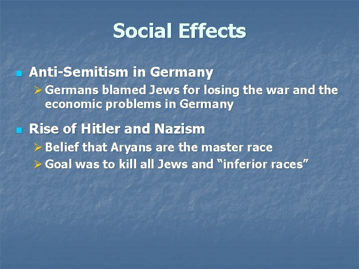 Social Effects n Anti-Semitism in Germany Ø Germans blamed Jews for losing the war