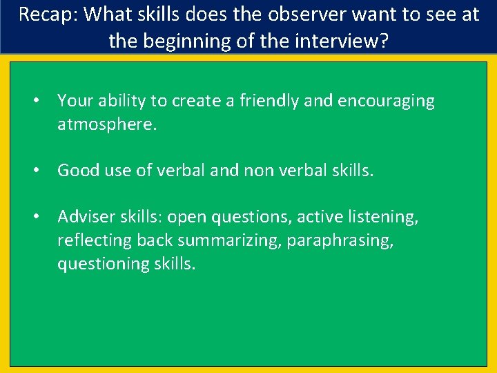 Recap: What skills does the observer want to see at the beginning of the