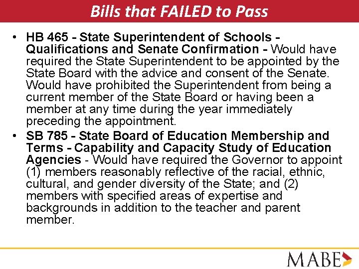 Bills that FAILED to Pass • HB 465 - State Superintendent of Schools Qualifications