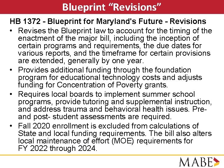 Blueprint “Revisions” HB 1372 - Blueprint for Maryland's Future - Revisions • Revises the
