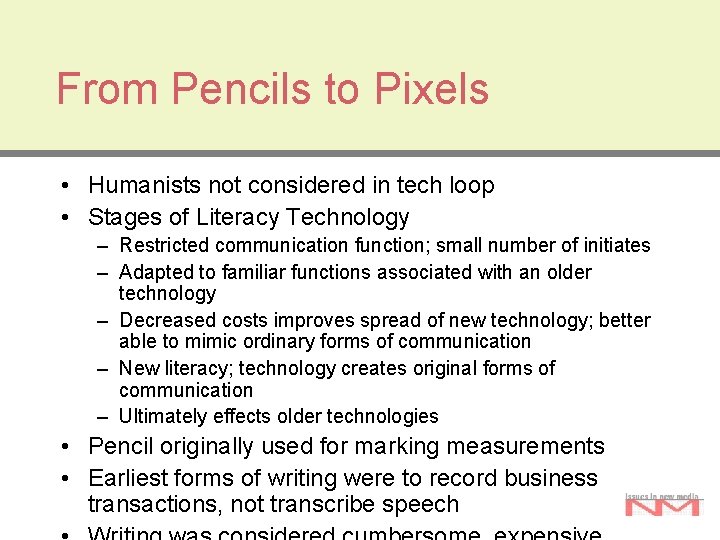 From Pencils to Pixels • Humanists not considered in tech loop • Stages of