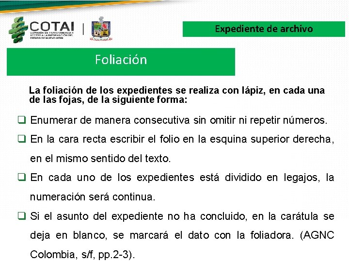Expediente de archivo Foliación La foliación de los expedientes se realiza con lápiz, en