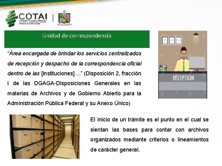 Unidad de correspondencia “Área encargada de brindar los servicios centralizados de recepción y despacho