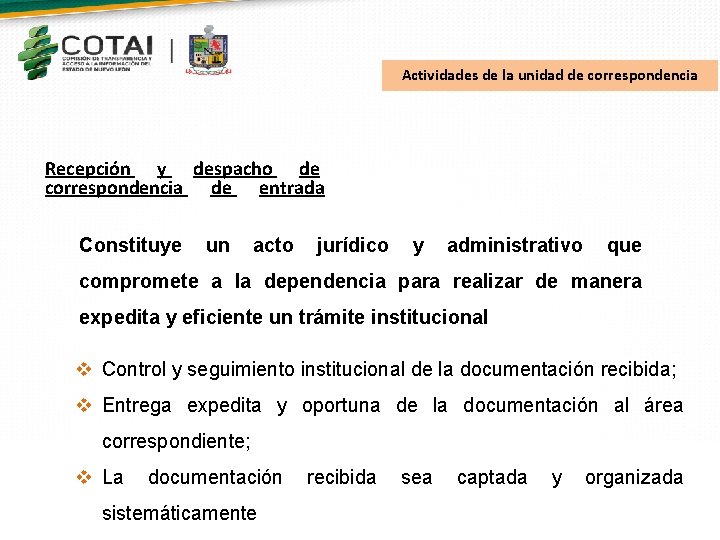 Actividades de la unidad de correspondencia Recepción y despacho de correspondencia de entrada Constituye