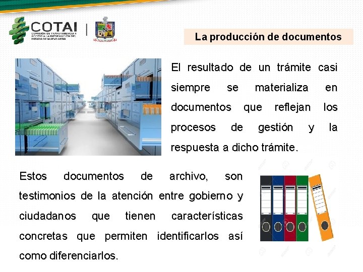 La producción de documentos El resultado de un trámite casi siempre se documentos procesos
