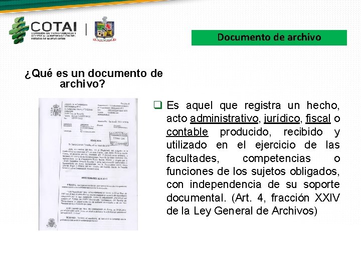 Documento de archivo ¿Qué es un documento de archivo? q Es aquel que registra