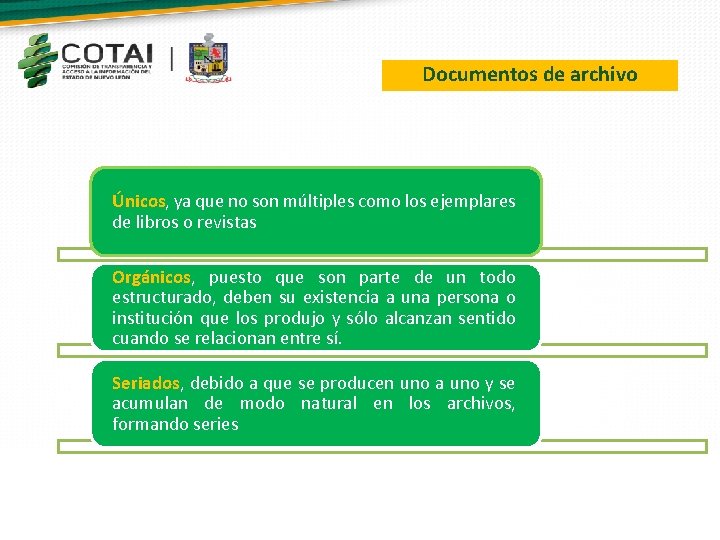Documentos de archivo Únicos, ya que no son múltiples como los ejemplares de libros