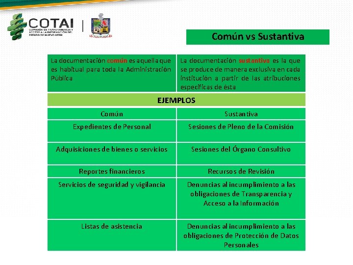 Común vs Sustantiva La documentación común es aquella que es habitual para toda la