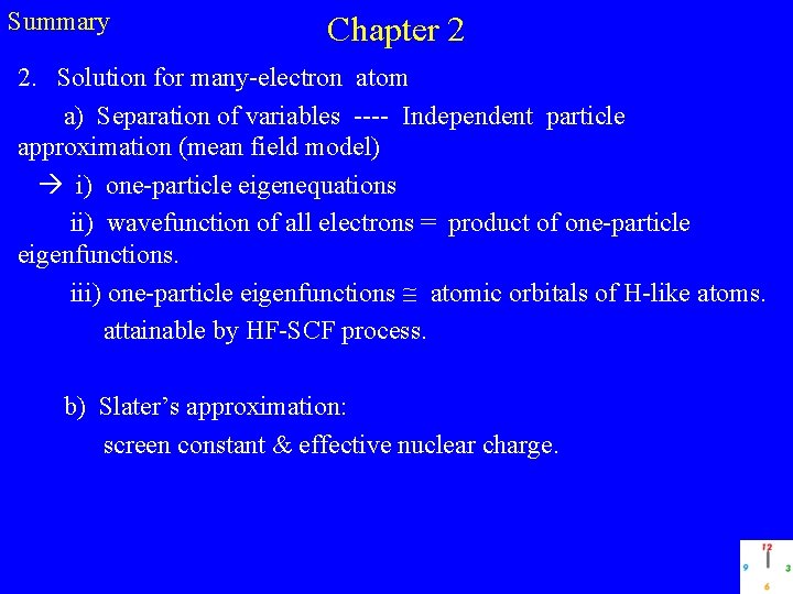 Summary Chapter 2 2. Solution for many-electron atom a) Separation of variables ---- Independent