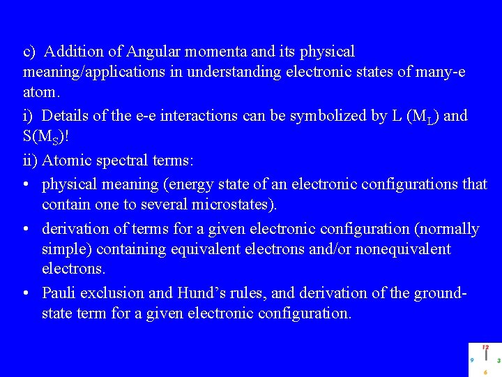 c) Addition of Angular momenta and its physical meaning/applications in understanding electronic states of