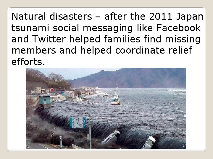 Natural disasters – after the 2011 Japan tsunami social messaging like Facebook and Twitter