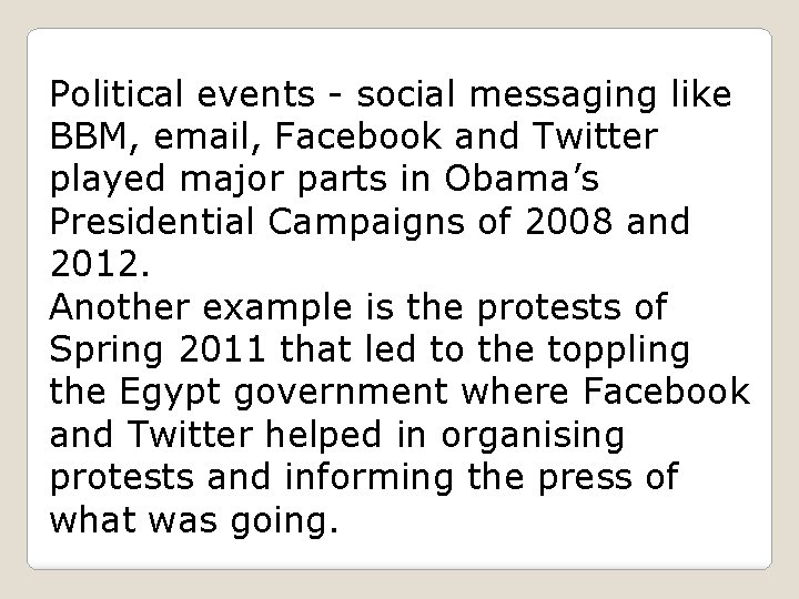 Political events - social messaging like BBM, email, Facebook and Twitter played major parts