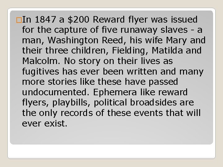 �In 1847 a $200 Reward flyer was issued for the capture of five runaway