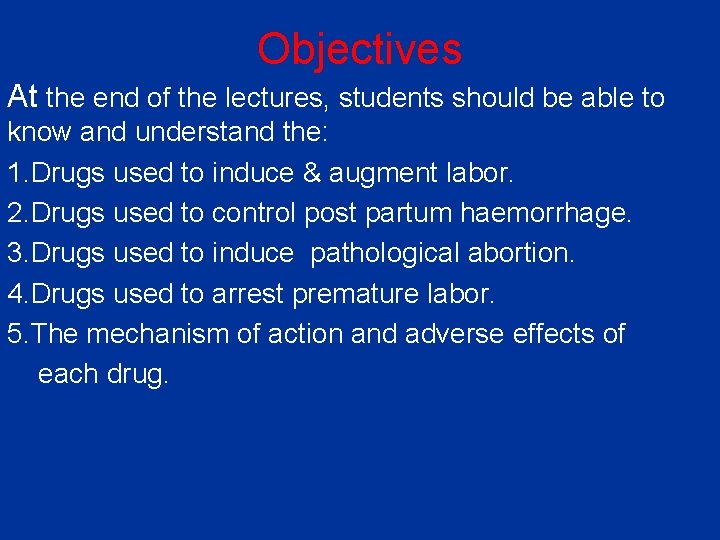 Objectives At the end of the lectures, students should be able to know and