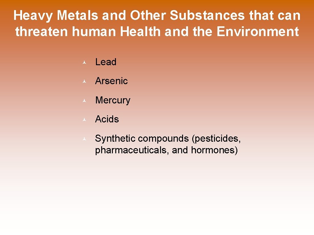 Heavy Metals and Other Substances that can threaten human Health and the Environment ©
