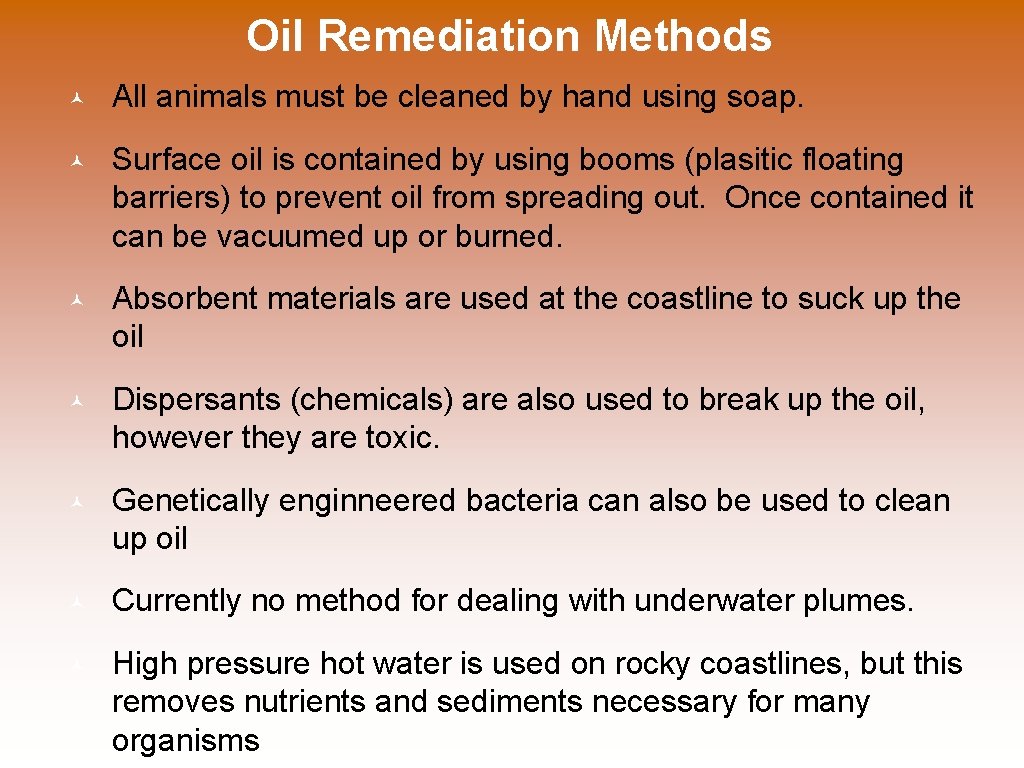 Oil Remediation Methods © All animals must be cleaned by hand using soap. ©