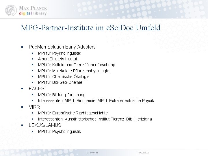 MPG-Partner-Institute im e. Sci. Doc Umfeld § Pub. Man Solution Early Adopters § §