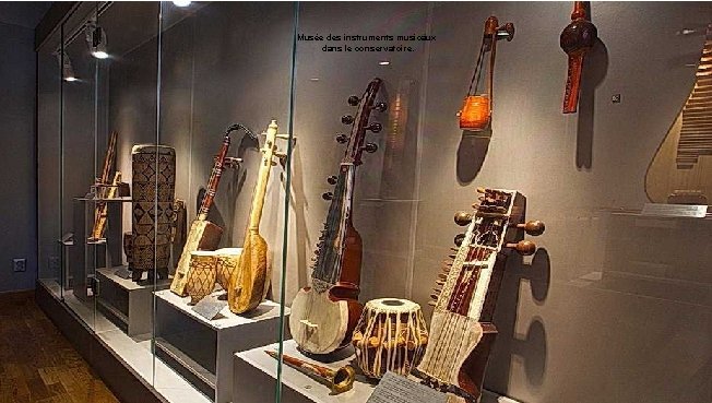 Musée des instruments musicaux dans le conservatoire. 