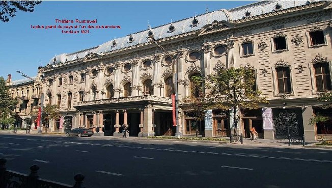 Théâtre Rustaveli le plus grand du pays et l’un des plus anciens, fondé en